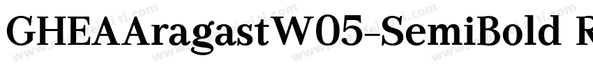 GHEAAragastW05-SemiBold Regular字体转换